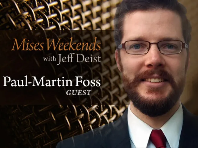 Paul-Martin Foss on Mises Weekends